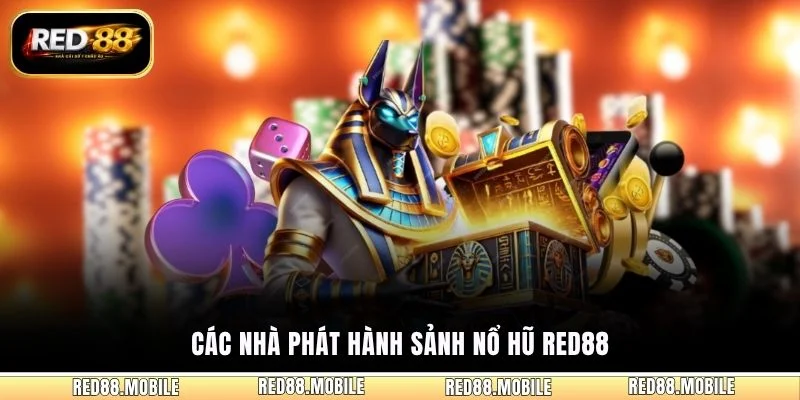 Các nhà phát hành sảnh nổ hũ RED88