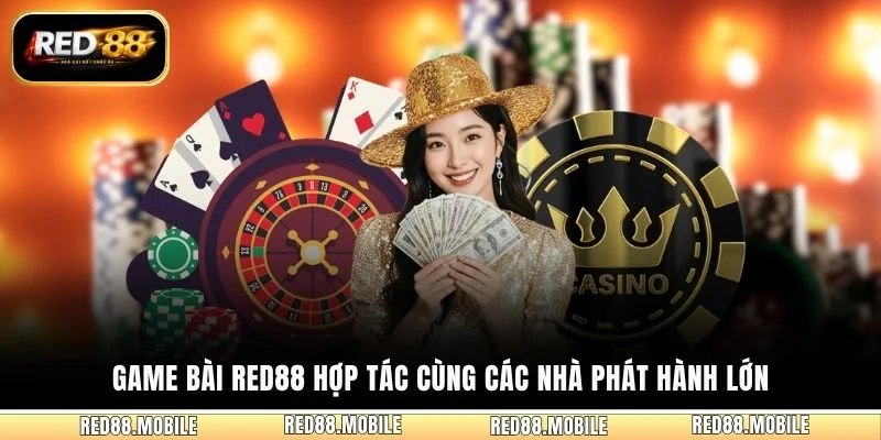 Game bài RED88 hợp tác cùng các nhà phát hành lớn