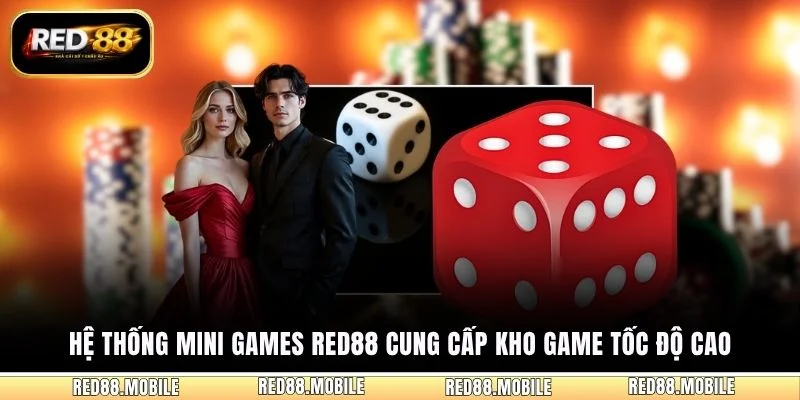 Hệ thống Mini Games RED88 cung cấp kho game tốc độ cao