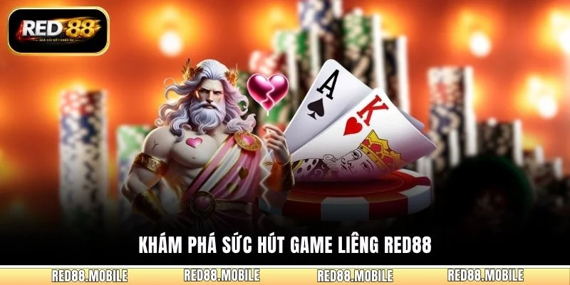 Khám phá sức hút game Liêng RED88