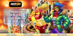 Kho Tàng Ngũ Long - Game Nổ Hũ Rinh Jackpot Khủng Tại RED88