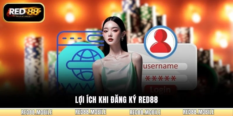 Lợi ích khi đăng ký RED88