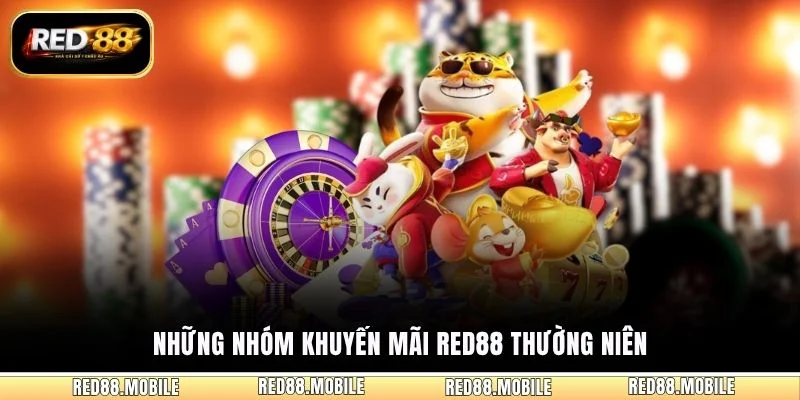 Những nhóm khuyến mãi RED88 thường niên
