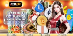 Quà Mừng Tân Thủ RED88 – Nhận Thưởng Khủng Để Khởi Nghiệp