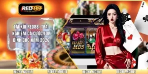 Tài Xỉu RED88: Trải Nghiệm Cá Cược Top Đỉnh Cao Năm 2026