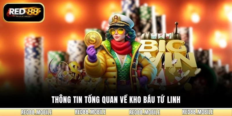 Thông tin tổng quan về Kho Báu Tứ Linh