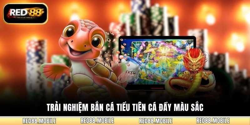 Trải nghiệm bắn cá Tiểu Tiên Cá đầy màu sắc