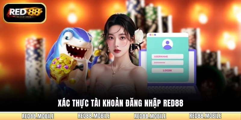 Xác thực tài khoản đăng nhập RED88